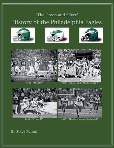 Cover image for The Green & Silver! History of the Philadelphia Eagles