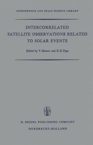 Cover image for Intercorrelated Satellite Observations Related to Solar Events: Proceedings of the Third ESLAB/ESRIN Symposium Held in Noordwijk, The Netherlands, September 16-19, 1969