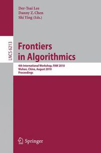 Cover image for Frontiers in Algorithms: 4th International Workshop, FAW 2010, Wuhan, China, August 11-13, 2010, Proceedings