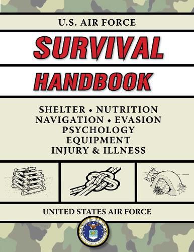 Cover image for U.S. Air Force Survival Handbook: The Portable and Essential Guide to Staying Alive