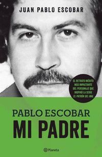 Cover image for Pablo Escobar. Mi Padre