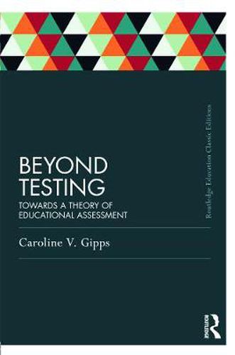 Cover image for Beyond Testing (Classic Edition): Towards a Theory of Educational Assessment