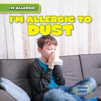 Cover image for I'm Allergic to Dust