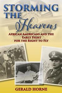 Cover image for Storming the Heavens: African Americans and the Early Fight for the Right to Fly