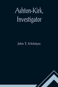 Cover image for Ashton-Kirk, Investigator