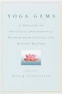 Cover image for Yoga Gems: A Treasury of Practical and Spiritual Wisdom from Ancient and Modern Masters