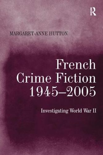 Cover image for French Crime Fiction, 1945-2005: Investigating World War II