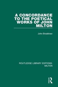 Cover image for A Concordance to the Poetical Works of John Milton