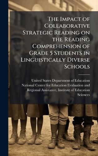 Cover image for The Impact of Collaborative Strategic Reading on the Reading Comprehension of Grade 5 Students in Linguistically Diverse Schools