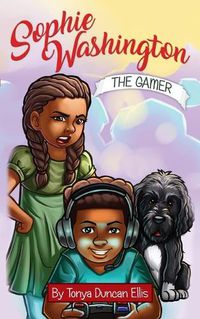 Cover image for Sophie Washington: The Gamer