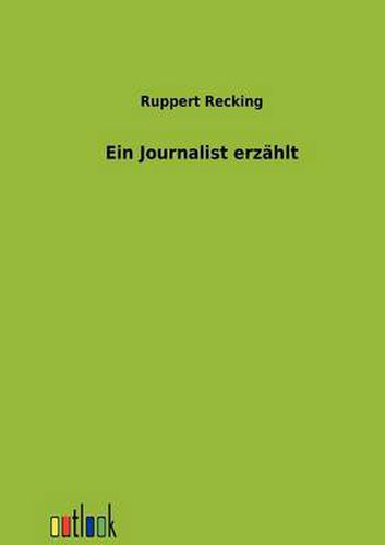 Cover image for Ein Journalist erzahlt