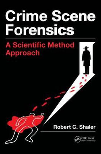 Cover image for Crime Scene Forensics: A Scientific Method Approach