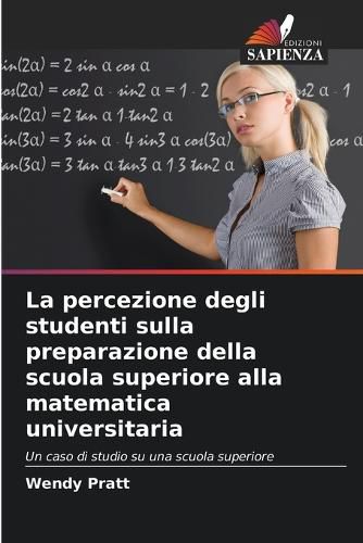 Cover image for La percezione degli studenti sulla preparazione della scuola superiore alla matematica universitaria