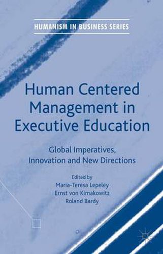 Cover image for Human Centered Management in Executive Education: Global Imperatives, Innovation and New Directions