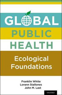 Cover image for Global Public Health: Ecological Foundations