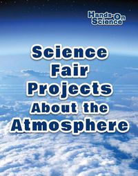 Cover image for Science Fair Projects about the Atmosphere