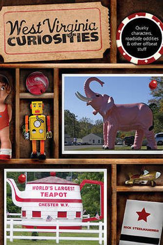 Cover image for West Virginia Curiosities: Quirky Characters, Roadside Oddities & Other Offbeat Stuff