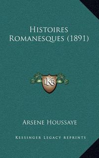 Cover image for Histoires Romanesques (1891)