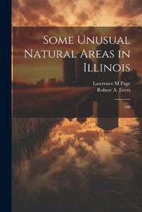 Cover image for Some Unusual Natural Areas in Illinois