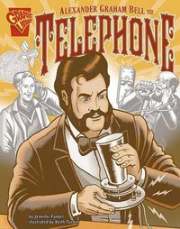 Cover image for Alexander Graham Bell and the Telephone (Inventions and Discovery)