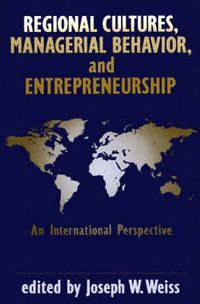 Cover image for Regional Cultures, Managerial Behavior, and Entrepreneurship: An International Perspective