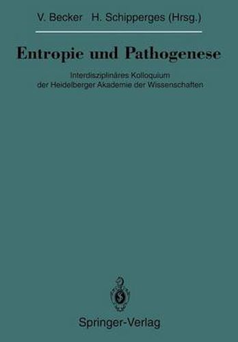 Entropie und Pathogenese: Interdisziplinares Kolloquium der Heidelberger Akademie der Wissenschaften