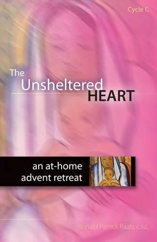 Cover image for The Unsheltered Heart: An At-home Advent Retreat (Cycle C)