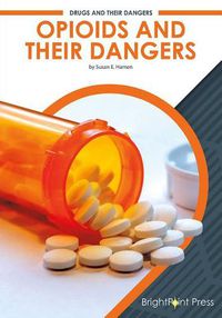 Cover image for Opioids and Their Dangers