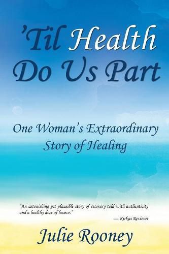 Cover image for 'Til Health Do Us Part: One Woman's Extraordinary Story of Healing