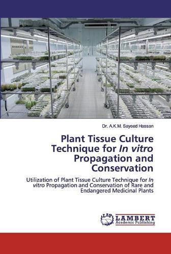 Plant Tissue Culture Technique for In vitro Propagation and Conservation