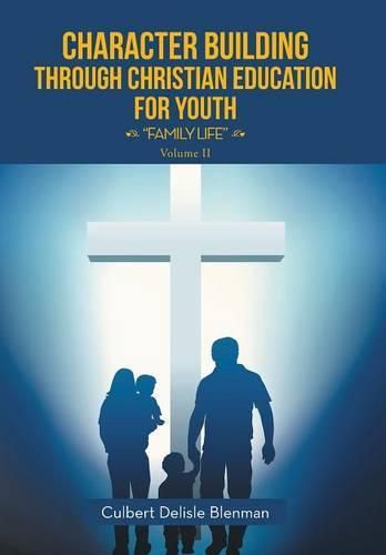 Cover image for Character Building through Christian Education for Youth: Family Life