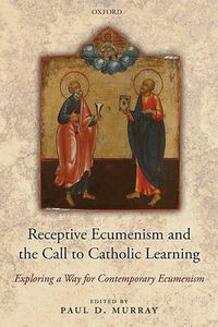 Cover image for Receptive Ecumenism and the Call to Catholic Learning: Exploring a Way for Contemporary Ecumenism