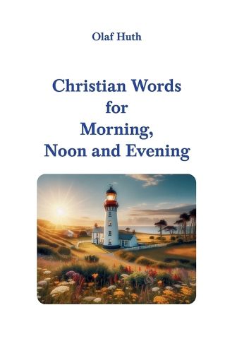 Cover image for Christian Words for Morning, Noon and Evening