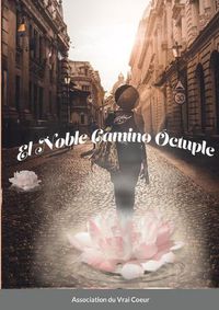 Cover image for El noble camino octuple