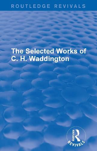 Cover image for The Selected Works of C. H. Waddington (7 vols)