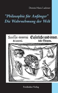 Cover image for Die Wahrnehmung der Welt: Philosophie fur Anfanger