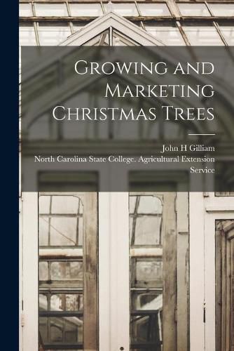 Cover image for Growing and Marketing Christmas Trees