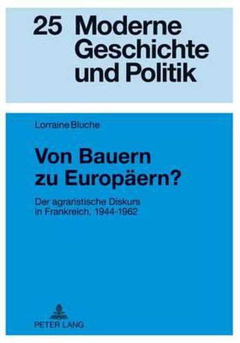 Cover image for Von Bauern Zu Europaeern?: Der Agraristische Diskurs in Frankreich, 1944-1962