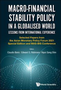 Cover image for Macro-financial Stability Policy In A Globalised World: Lessons From International Experience - Selected Papers From The Asian Monetary Policy Forum 2021 Special Edition And Mas-bis Conference