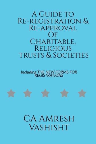 Cover image for A Guide to Re-registration & Re-approval Of Charitable, Religious Trusts & Societies