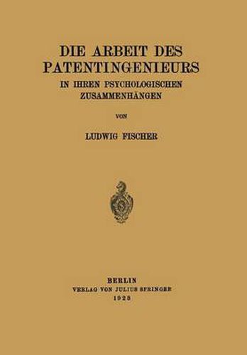 Die Arbeit Des Patentingenieurs: In Ihren Psychologischen Zusammenhangen