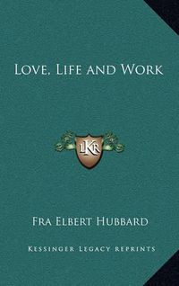 Cover image for Love, Life and Work