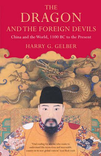 Cover image for The Dragon and the Foreign Devils: China and the World, 1100 BC to the Present