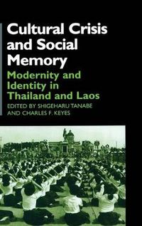 Cover image for Cultural Crisis and Social Memory: Modernity and Identity in Thailand and Laos