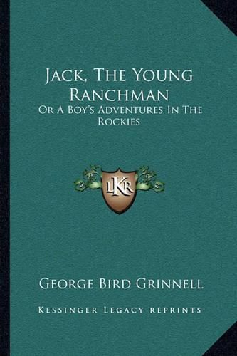 Cover image for Jack, the Young Ranchman: Or a Boy's Adventures in the Rockies