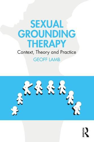 Cover image for Sexual Grounding Therapy: Context, Theory and Practice