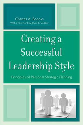 Cover image for Creating a Successful Leadership Style: Principles of Personal Strategic Planning