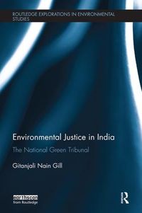 Cover image for Environmental Justice in India: The National Green Tribunal