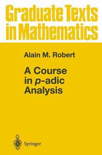 Cover image for A Course in p-adic Analysis