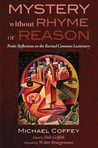 Cover image for Mystery Without Rhyme or Reason: Poetic Reflections on the Revised Common Lectionary